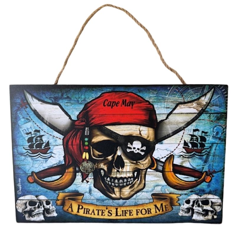 A Pirate's Life for Me Sign