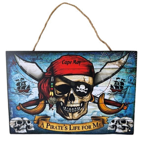 A Pirate's Life for Me Sign